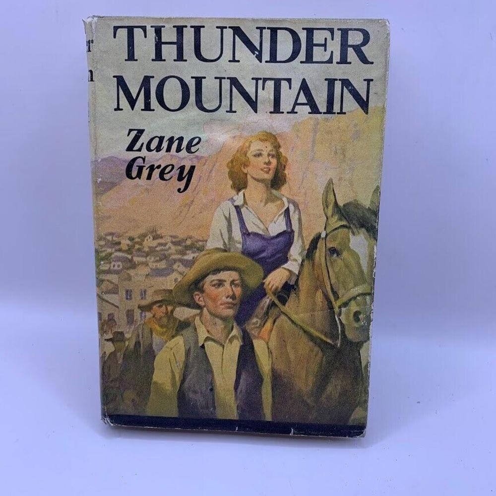 Zane Grey THUNDER MOUNTAIN Copyright 1935 Grosset & Dunlap Dust Jacket First Ed.